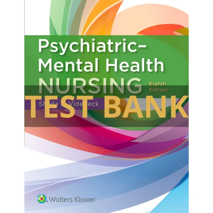 Test Bank For Psychiatric-Mental Health Nursing 8th edition Sheila L. Videbeck